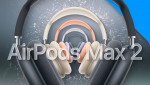 Apple ra mắt AirPods Max 2 (2026) với khả năng chống ồn tốt hơn 