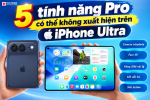 5 tính năng Pro có thể không xuất hiện trên iPhone gập đầu tiên của Apple