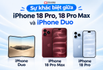 Sự khác biệt giữa iPhone 18 Pro, 18 Pro Max và iPhone Duo