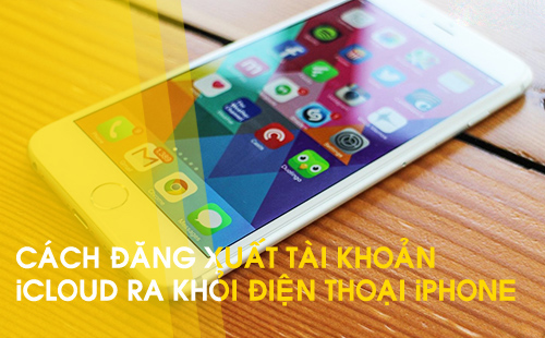 Hướng dẫn các bước đăng xuất tài khoản Apple ID