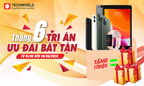 Tháng 6 tri ân quà tặng bất tận lên đến 1 triệu đồng tại Techworldmobile
