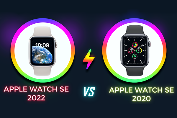 So sánh Apple Watch SE 2022 và Apple Watch SE 2020