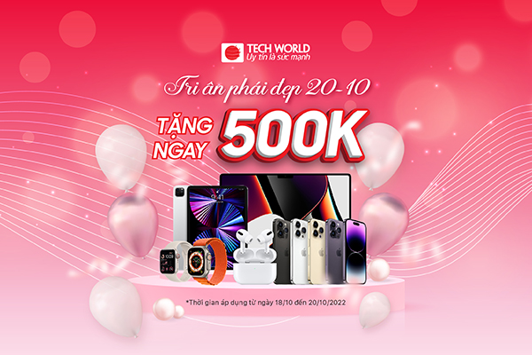 Ưu đãi giảm đến 500k Chào mừng ngày PNVN 20-10