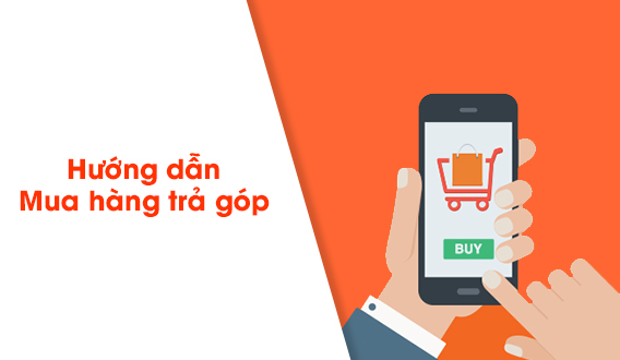 HƯỚNG DẪN MUA TRẢ GÓP