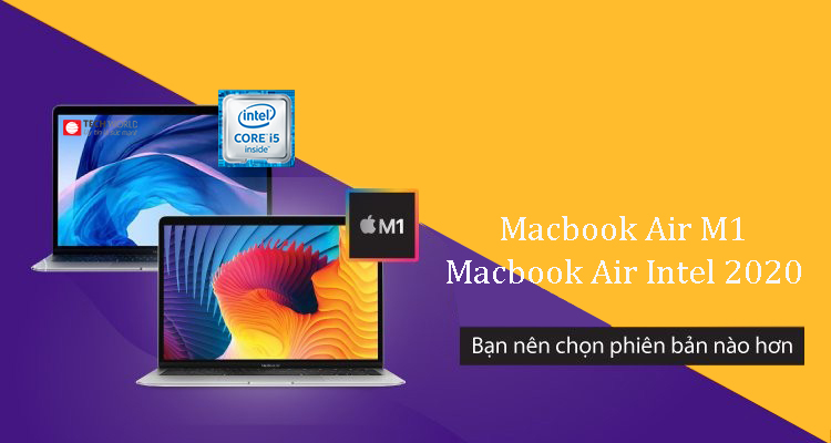 So sánh MacBook Air chip M1 và chip Intel