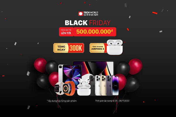 Black Friday Quà ngất ngây cho khách mua hàng tại Techworld