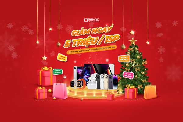 Giáng sinh linh đình rinh quà hết mình tại Techworld từ ngày 22 đến 25 tháng 12