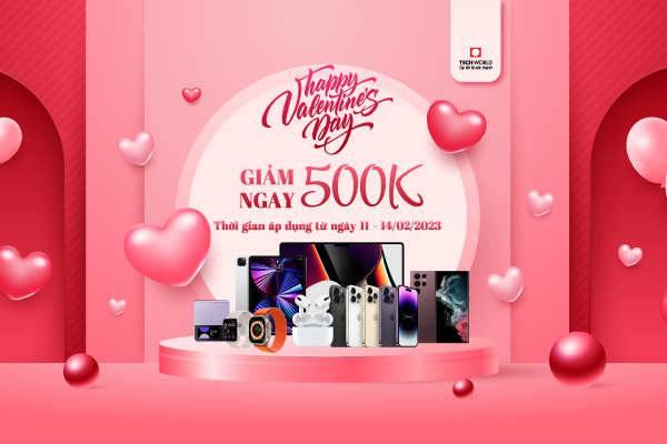 Giảm đến 500k cho mỗi sản phẩm dịp Valentine 2023 tại Techworldmobile