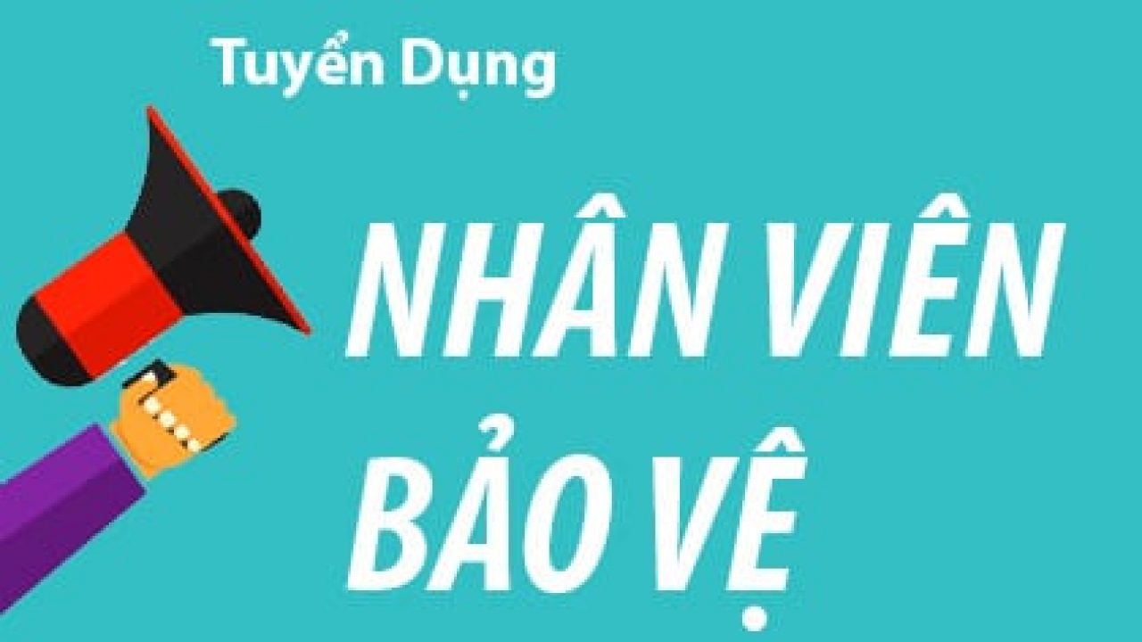 Tuyển dụng nhân viên bảo vệ lương cao