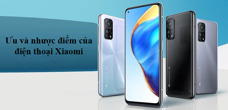 Ưu và nhược điểm của điện thoại Xiaomi