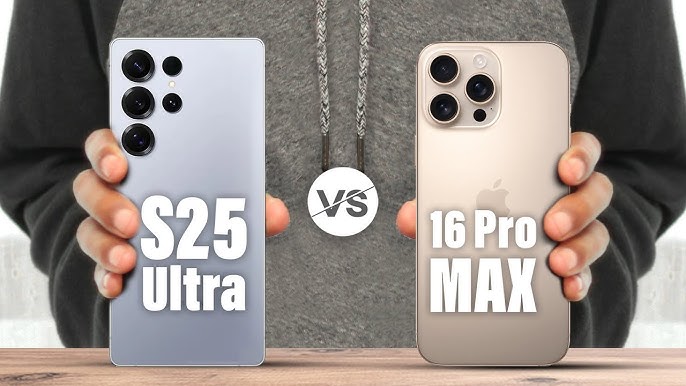 So sánh chi tiết iPhone 16 Pro Max và Samsung Galaxy S25 Ultra