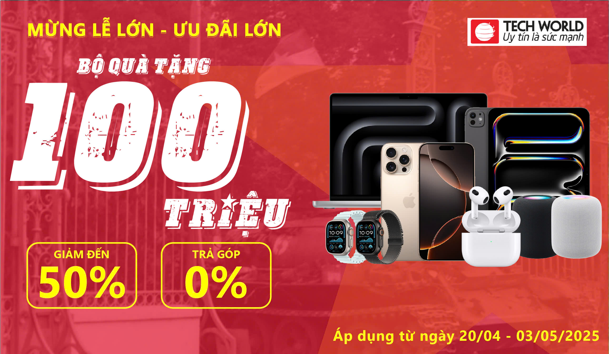 Ưu đãi chào mừng đại lễ 30/4 và Quốc tế Lao động 1/5 với tổng quà tặng lên đến 100 triệu tại TechworldMobile