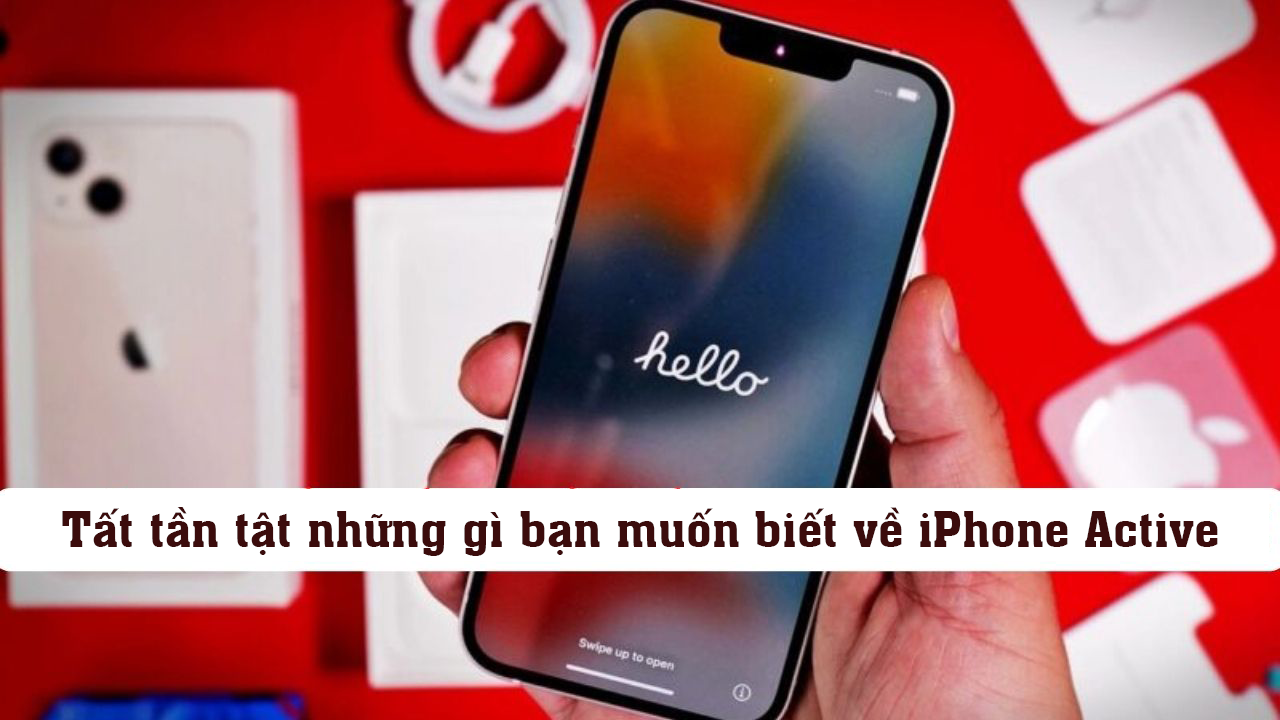 Tất tần tật những gì bạn muốn biết về iPhone Active Online