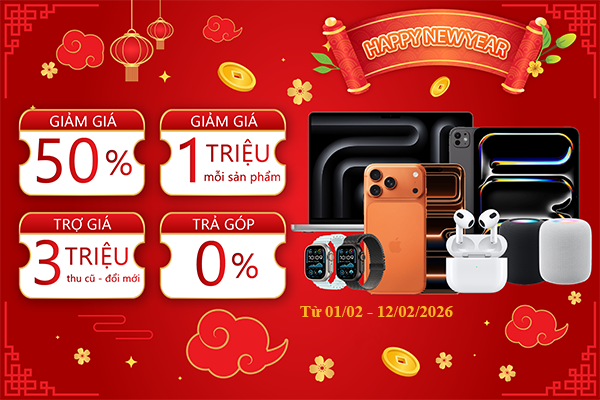Đại Tiệc Sale Tết: Giảm Trực Tiếp lên đến 1 Triệu đồng/máy và giảm 50% phụ kiện