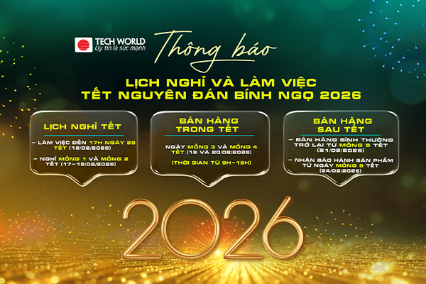 TECHWORLD THÔNG BÁO LỊCH NGHỈ TẾT & LÀM VIỆC XUÂN BÍNH NGỌ 2026 